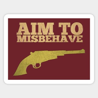 Aim To Misbehave Sticker